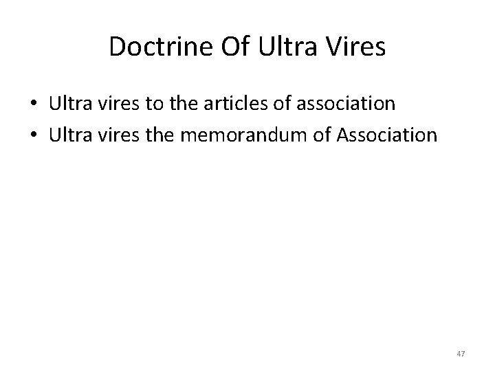 Doctrine Of Ultra Vires • Ultra vires to the articles of association • Ultra