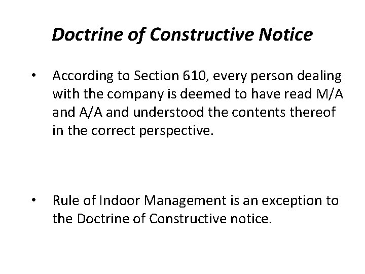 Doctrine of Constructive Notice • According to Section 610, every person dealing with the