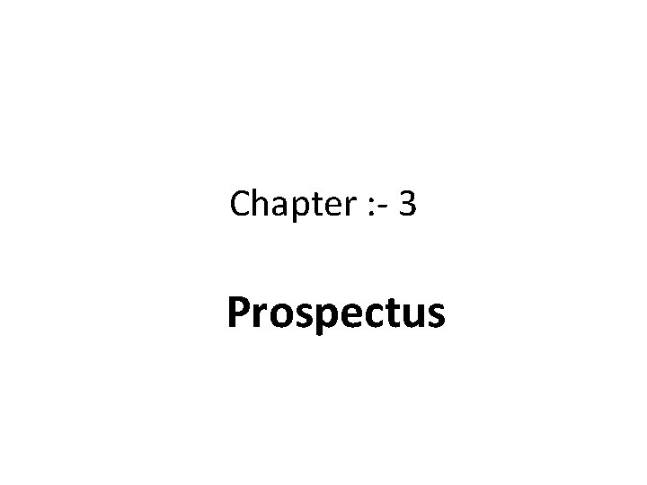 Chapter : - 3 Prospectus 