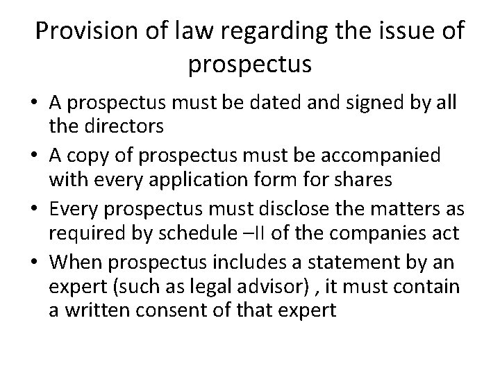 Provision of law regarding the issue of prospectus • A prospectus must be dated