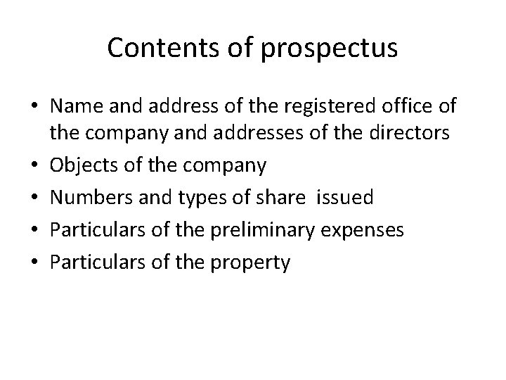 Contents of prospectus • Name and address of the registered office of the company