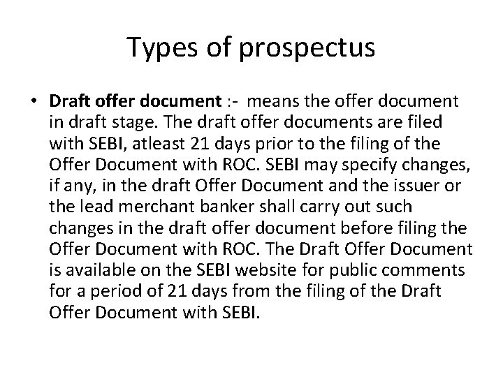 Types of prospectus • Draft offer document : - means the offer document in