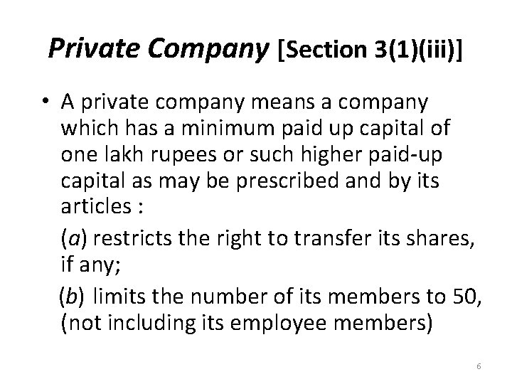Private Company [Section 3(1)(iii)] • A private company means a company which has a