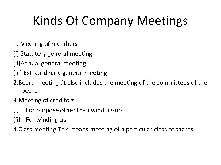 Kinds Of Company Meetings 1. Meeting of members : (i) Statutory general meeting (ii)Annual