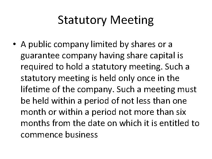 Statutory Meeting • A public company limited by shares or a guarantee company having