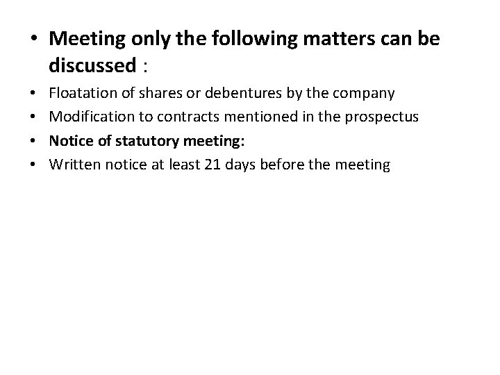  • Meeting only the following matters can be discussed : • • Floatation