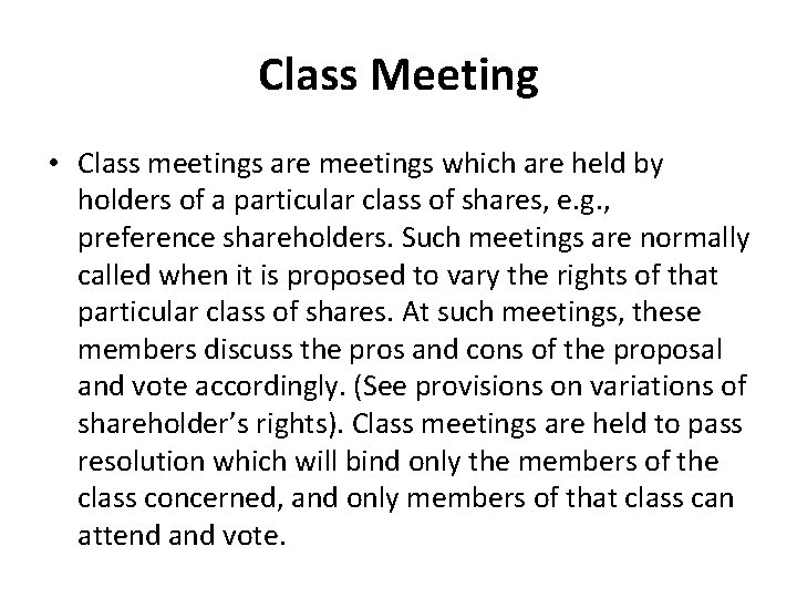 Class Meeting • Class meetings are meetings which are held by holders of a