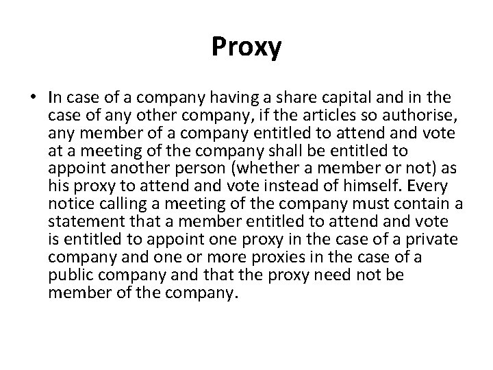 Proxy • In case of a company having a share capital and in the