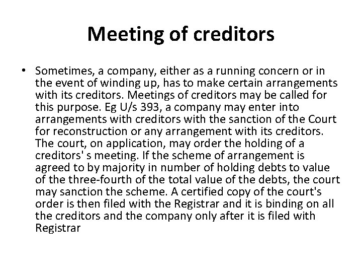 Meeting of creditors • Sometimes, a company, either as a running concern or in