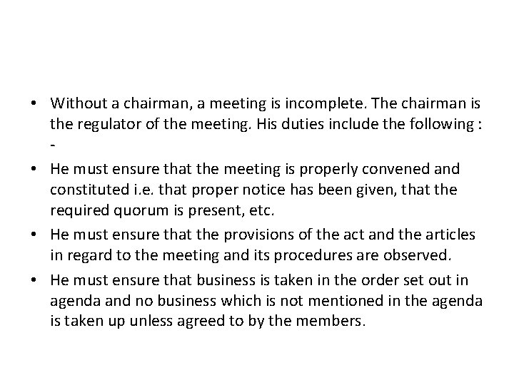 • Without a chairman, a meeting is incomplete. The chairman is the regulator