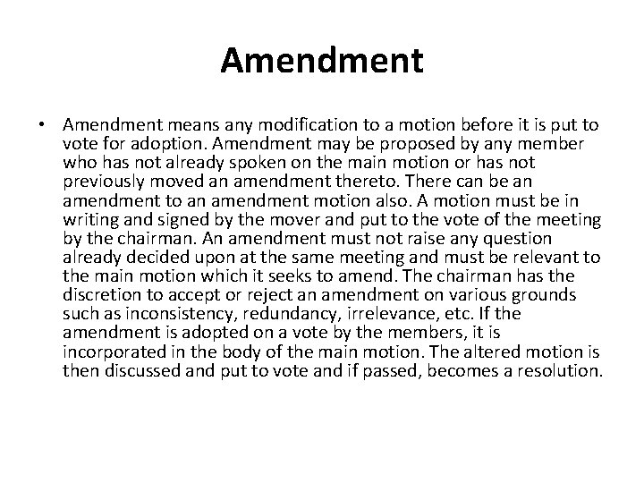 Amendment • Amendment means any modification to a motion before it is put to