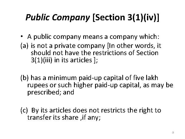 Public Company [Section 3(1)(iv)] • A public company means a company which: (a) is