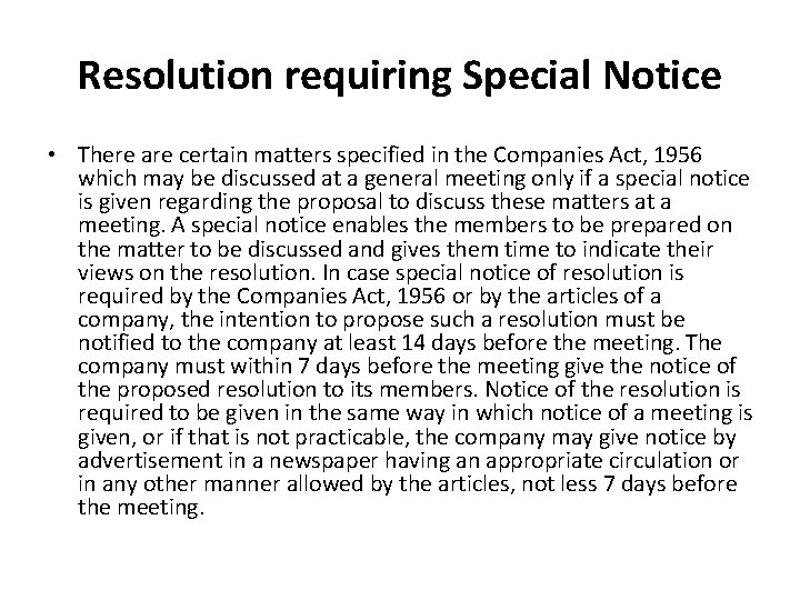 Resolution requiring Special Notice • There are certain matters specified in the Companies Act,