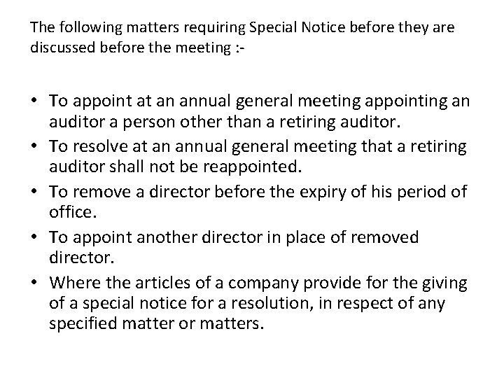 The following matters requiring Special Notice before they are discussed before the meeting :