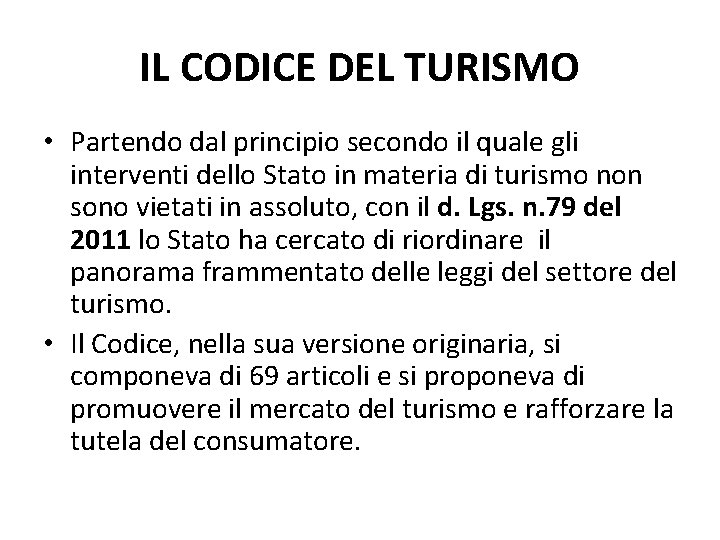 IL CODICE DEL TURISMO • Partendo dal principio secondo il quale gli interventi dello