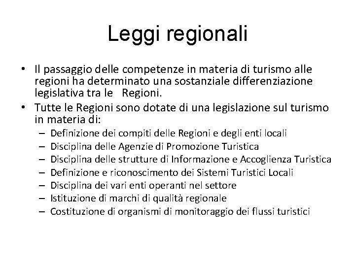 Leggi regionali • Il passaggio delle competenze in materia di turismo alle regioni ha