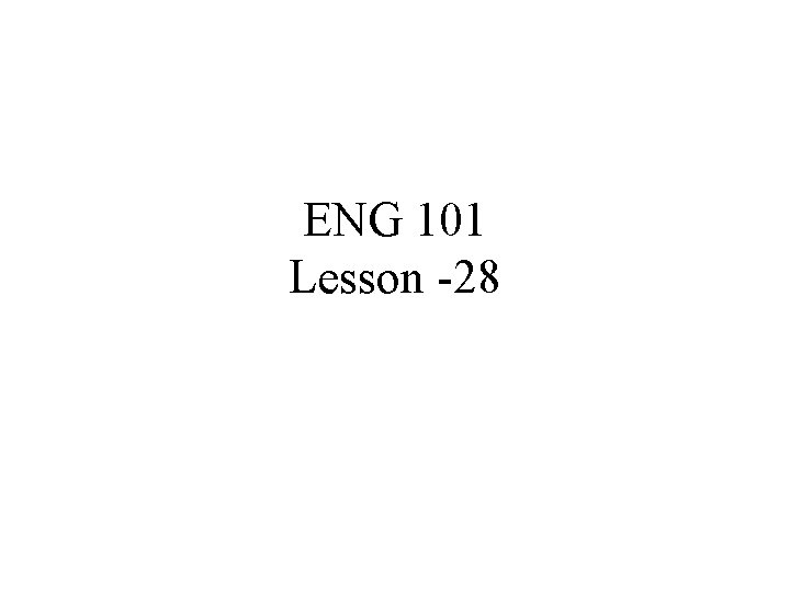 ENG 101 Lesson -28 