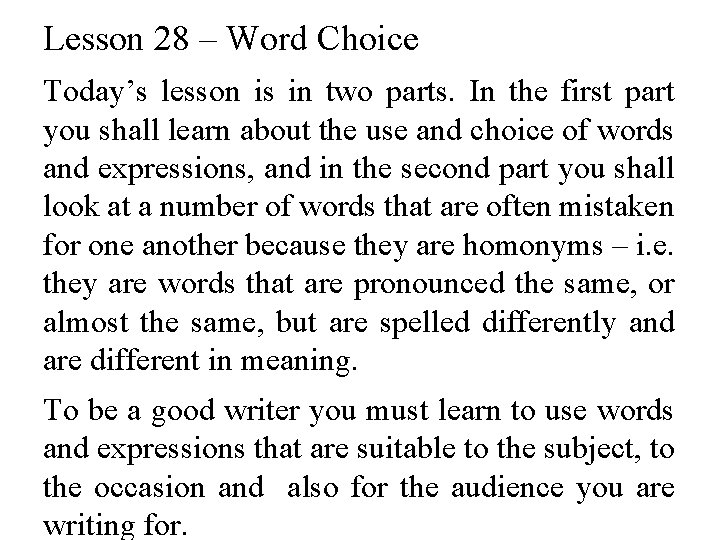 Lesson 28 – Word Choice Today’s lesson is in two parts. In the first