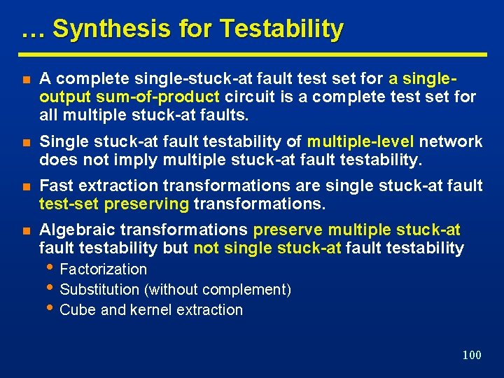 … Synthesis for Testability n A complete single-stuck-at fault test set for a singleoutput