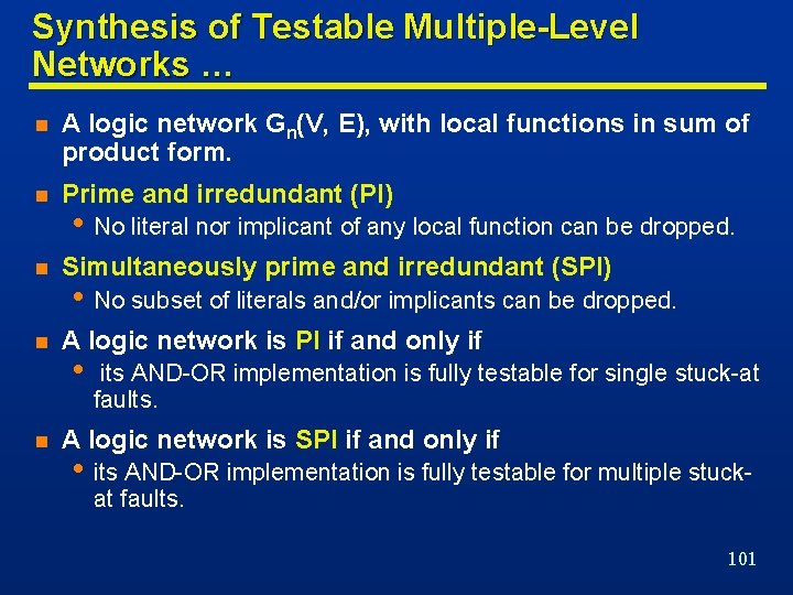 Synthesis of Testable Multiple-Level Networks … n A logic network Gn(V, E), with local