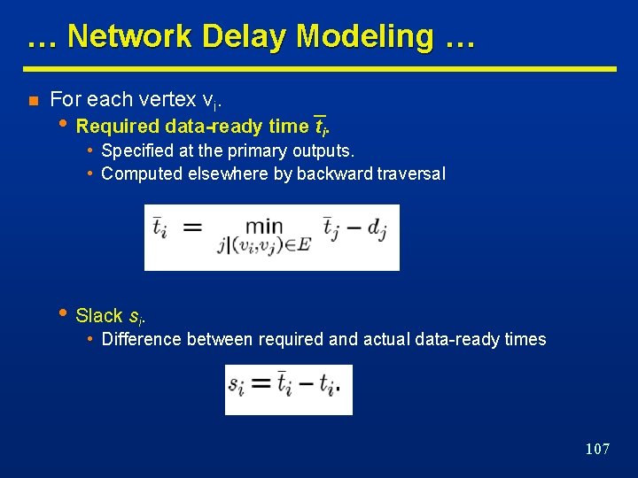 … Network Delay Modeling … n For each vertex vi. • Required data-ready time