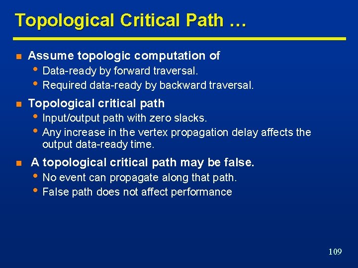 Topological Critical Path … n Assume topologic computation of n Topological critical path •