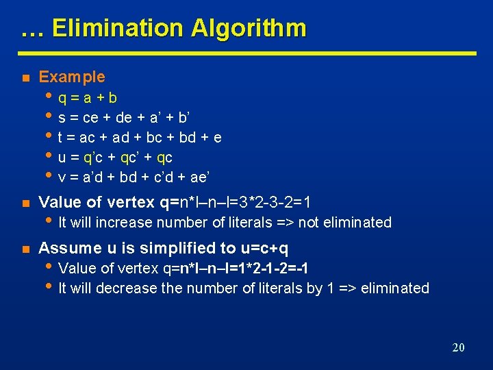 … Elimination Algorithm n Example n Value of vertex q=n*l–n–l=3*2 -3 -2=1 n Assume