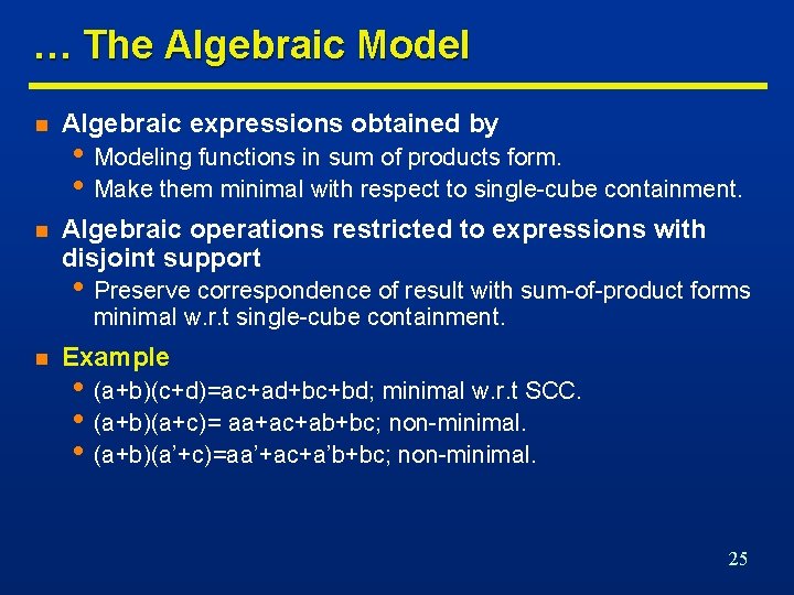… The Algebraic Model n Algebraic expressions obtained by n Algebraic operations restricted to