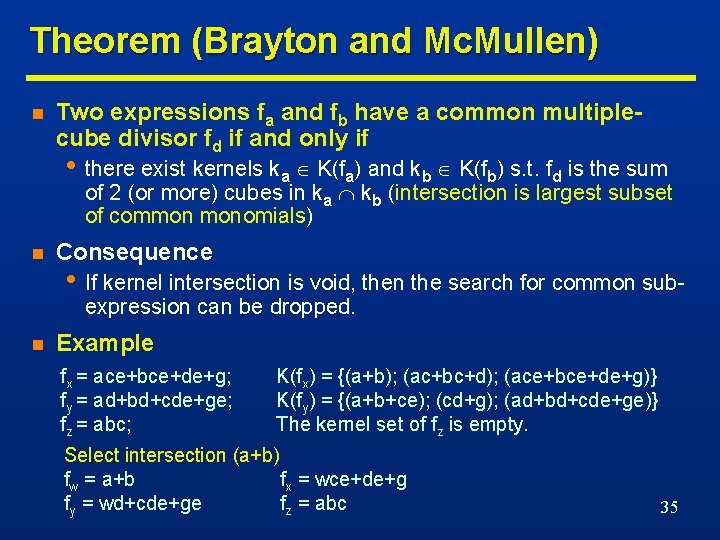 Theorem (Brayton and Mc. Mullen) n Two expressions fa and fb have a common
