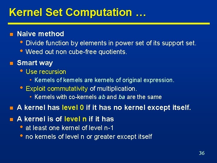 Kernel Set Computation … n Naive method n Smart way • Divide function by