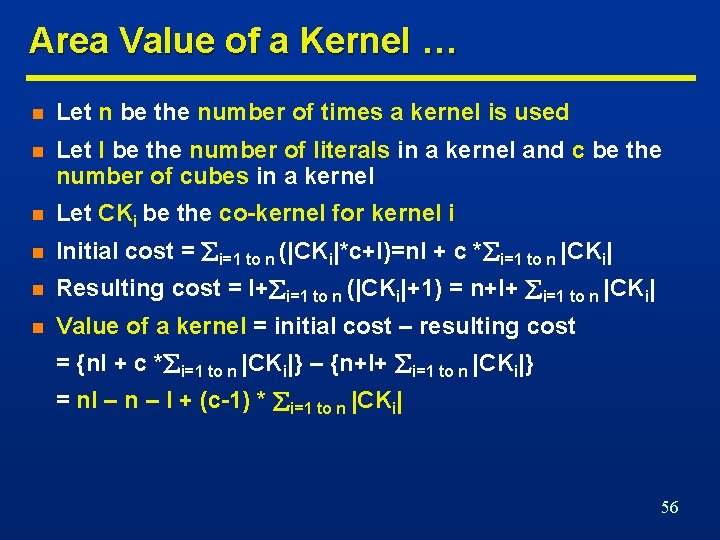Area Value of a Kernel … n Let n be the number of times