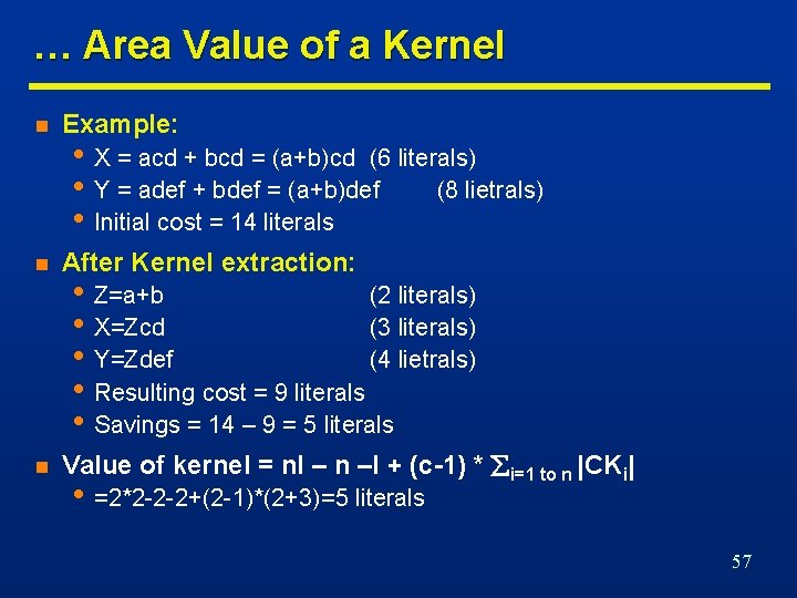 … Area Value of a Kernel n Example: n After Kernel extraction: n Value