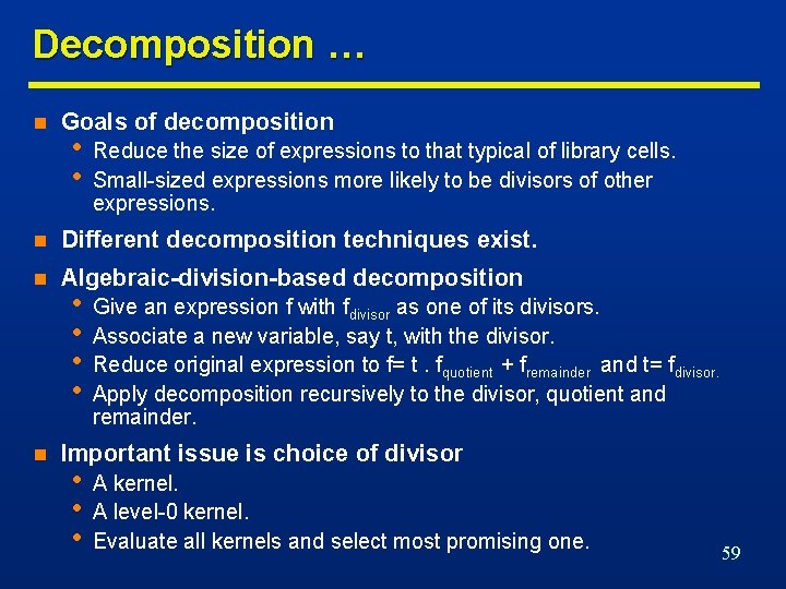 Decomposition … n Goals of decomposition • • Reduce the size of expressions to
