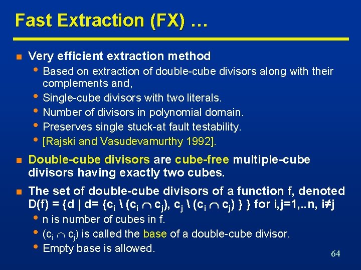 Fast Extraction (FX) … n Very efficient extraction method • Based on extraction of