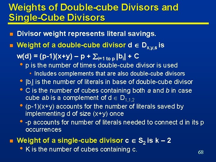 Weights of Double-cube Divisors and Single-Cube Divisors n Divisor weight represents literal savings. n