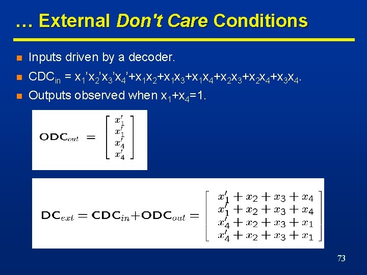 … External Don't Care Conditions n Inputs driven by a decoder. n CDCin =