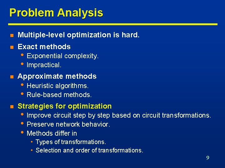 Problem Analysis n Multiple-level optimization is hard. n Exact methods n Approximate methods n
