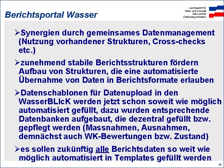 Berichtsportal Wasser Landesamt für Natur und Umwelt des Landes Schleswig-Holstein ØSynergien durch gemeinsames Datenmanagement