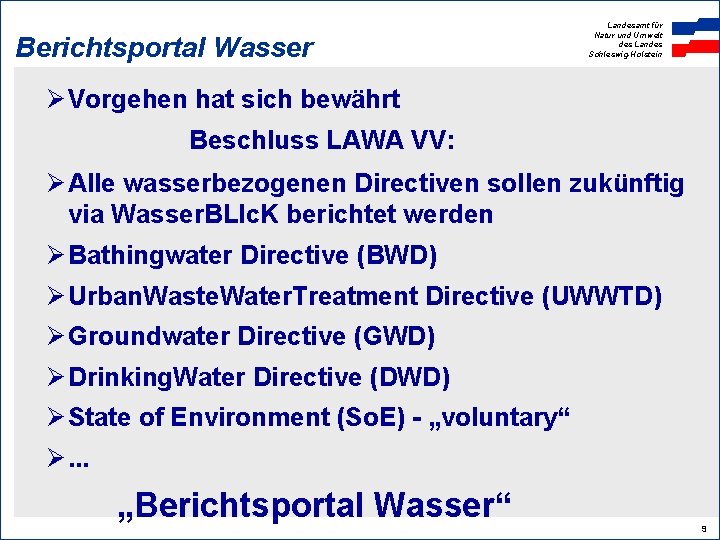 Berichtsportal Wasser Landesamt für Natur und Umwelt des Landes Schleswig-Holstein Ø Vorgehen hat sich