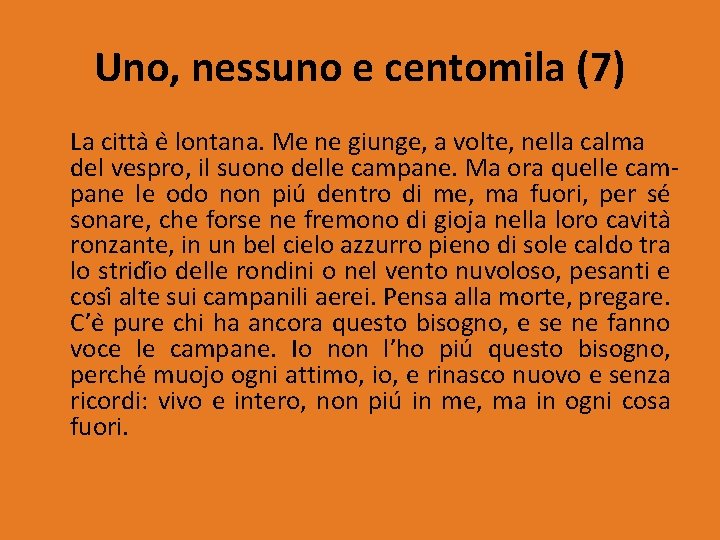 Uno, nessuno e centomila (7) La citta e lontana. Me ne giunge, a volte,