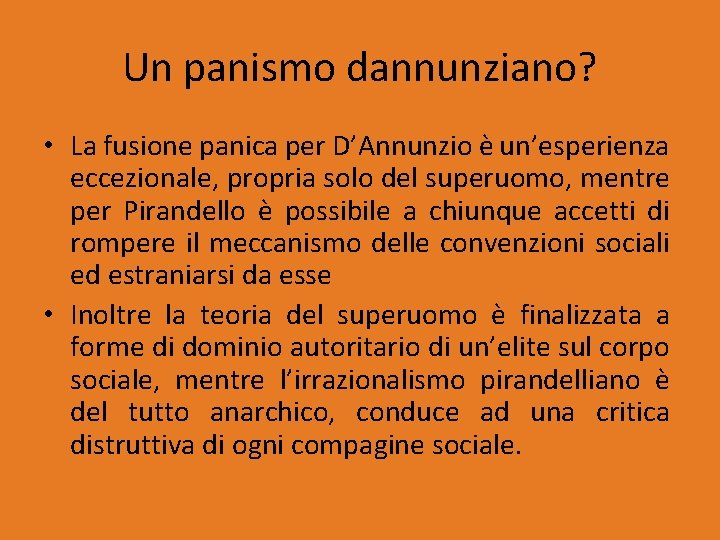 Un panismo dannunziano? • La fusione panica per D’Annunzio è un’esperienza eccezionale, propria solo