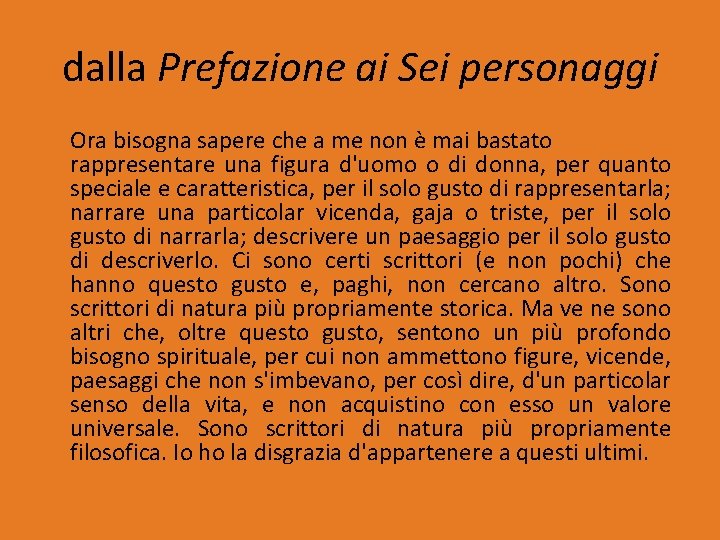 dalla Prefazione ai Sei personaggi Ora bisogna sapere che a me non è mai