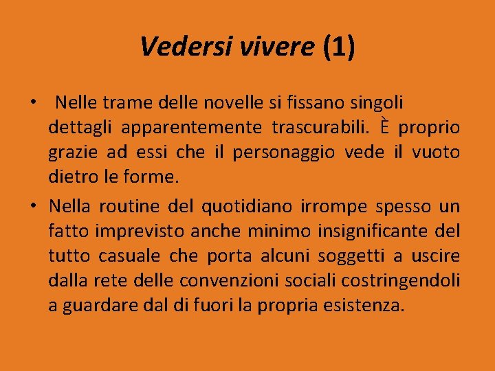 Vedersi vivere (1) • Nelle trame delle novelle si fissano singoli dettagli apparentemente trascurabili.