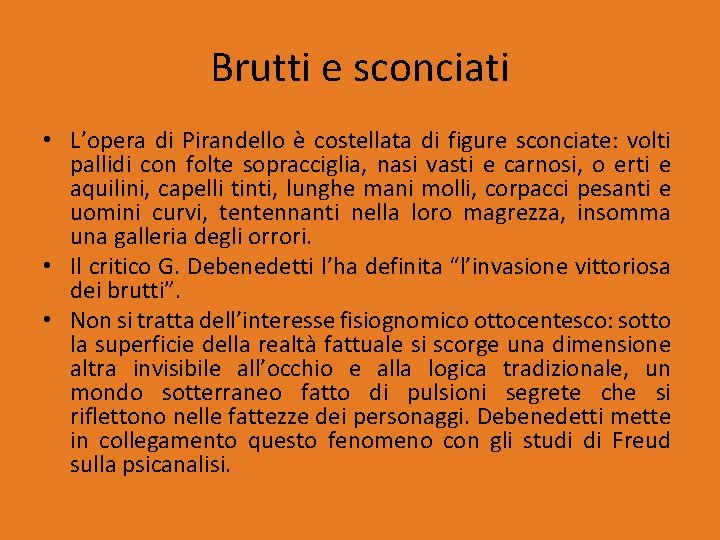 Brutti e sconciati • L’opera di Pirandello è costellata di figure sconciate: volti pallidi