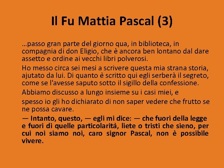 Il Fu Mattia Pascal (3) …passo gran parte del giorno qua, in biblioteca, in