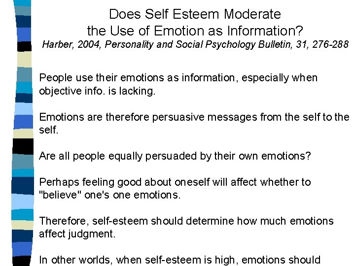 Does Self Esteem Moderate the Use of Emotion as Information? Harber, 2004, Personality and