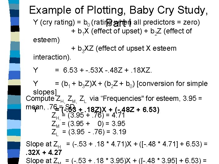 Example of Plotting, Baby Cry Study, Y (cry rating) = b 0 (rating when.