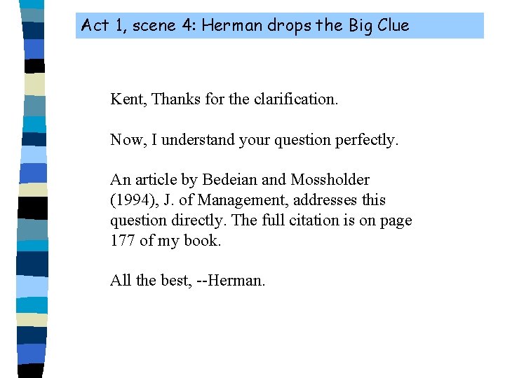 Act 1, scene 4: Herman drops the Big Clue Kent, Thanks for the clarification.