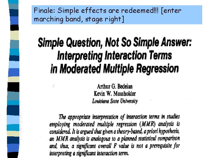 Finale: Simple effects are redeemed!!! [enter marching band, stage right] 