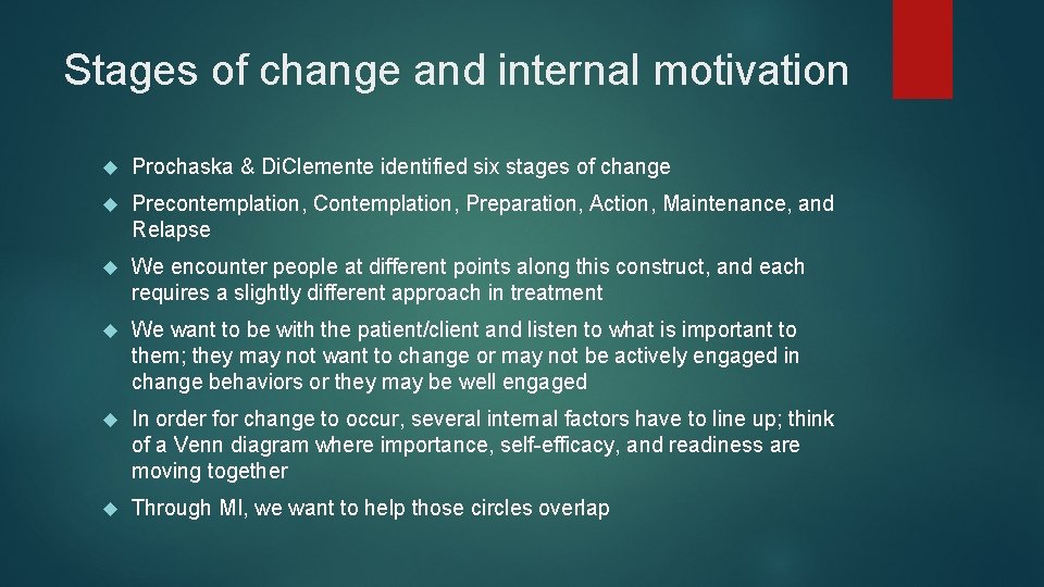 Stages of change and internal motivation Prochaska & Di. Clemente identified six stages of